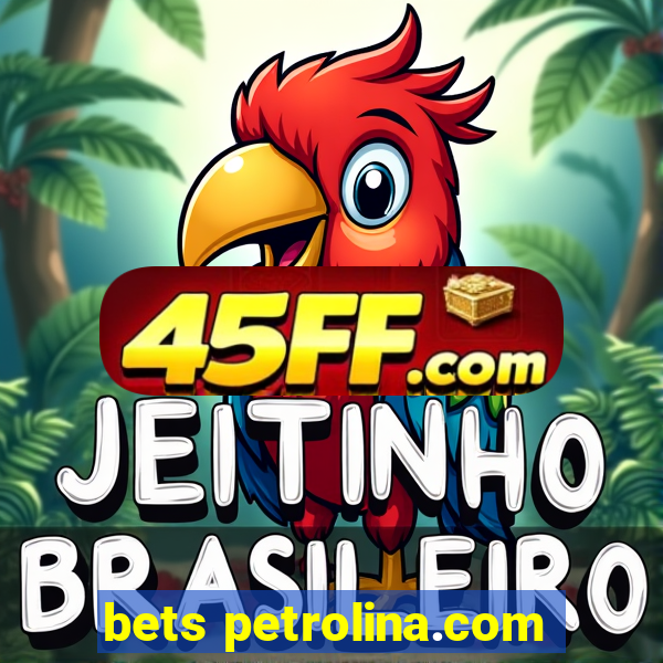 bets petrolina.com